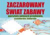 Zaczarowany Świat Zabawy – warsztaty Teatru Inna Bajka