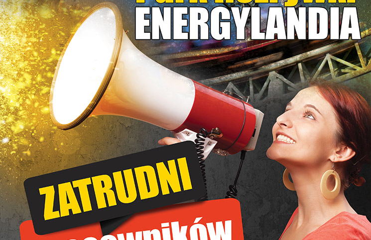 Energylandia w Zatorze szuka pracowników sezonowych!