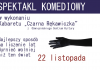 Spektakl komediowy w wykonaniu kabaretu „Czarna Rękawiczka”