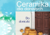 Ceramika dla dorosłych – warsztaty w ROK-iem